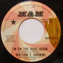 7inch Vinyl Single - Watson T. Browne - On The Road Again