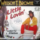 7inch Vinyl Single - Watson T. Browne - Little Lovin'