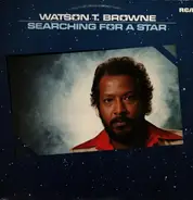 Watson T. Browne - Searching For A Star