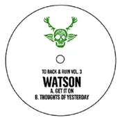 Watson - To Rack & Ruin Vol. 3