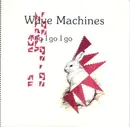 7inch Vinyl Single - Wave Machines - I Go I Go I Go - Limited Edition