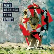 Wave Machines - Punk Spirit