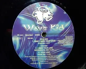 Wave Kid - Baby I Need Your Lovin