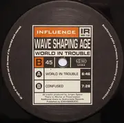 12inch Vinyl Single - Wave Shaping Age - World In Trouble