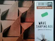 12inch Vinyl Single - Wave Shaping Age - World In Trouble