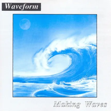 Waveform - Making Waves