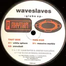 12'' - Waveslaves - Globe EP