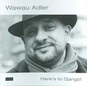 Wawau Adler - Here's To Django!