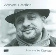 Wawau Adler - Here's To Django!