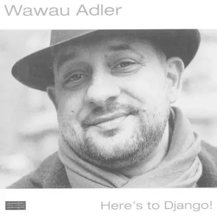 Wawau Adler - Here's To Django