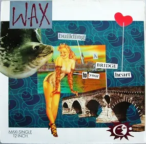 Wax - Bridge To Your Heart