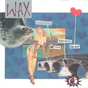 7'' - Wax - Building A Bridge To Your Heart / Ready Or Not