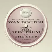 Wax Doctor - The Spectrum / The Step