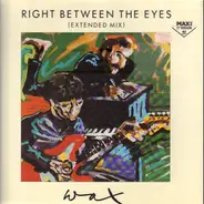 Wax - Right Between The Eyes (extended mix)