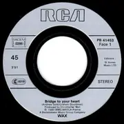 7inch Vinyl Single - Wax - Building A Bridge To Your Heart - Injection Moulded Label