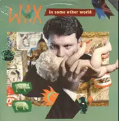 Wax - In Some Other World