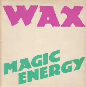 Wax - Magic Energy
