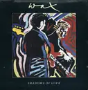 12inch Vinyl Single - Wax - Shadows Of Love