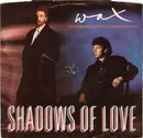 7inch Vinyl Single - Wax - Shadows Of Love