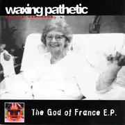 CD - Waxing Pathetic - The God Of France E.P.