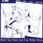 Way Of The West - Don't Say That's Just For White Boys