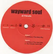 12inch Vinyl Single - Wayward Soul - DJ Friendly
