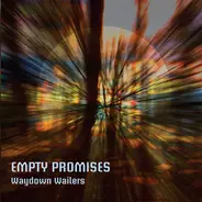Waydown Wailers - Empty Promises