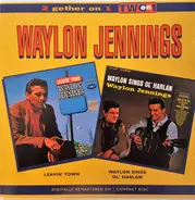 Waylon Jennings - 2 Gether On 1 - Leavin' Town / Waylon Sings Ol' Harlan