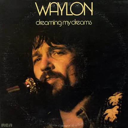 Waylon Jennings - Dreaming My Dreams