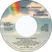 Waylon Jennings - How Much Is It Worth To Live In L.A.