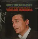 LP - Waylon Jennings - Only The Greatest
