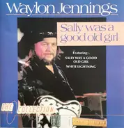 Waylon Jennings - Sally Was A Good Old Girl