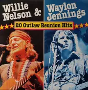 Waylon Jennings & Willie Nelson - 20 Outlaw Reunion Hits