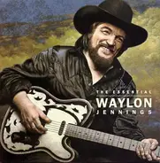 Waylon Jennings - The Essential Waylon Jennings
