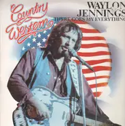 Waylon Jennings - There Goes My Everything