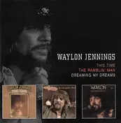 Waylon Jennings - This Time / The Ramblin' Man / Dreaming My Dreams