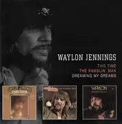 Double CD - Waylon Jennings - This Time / The Ramblin' Man / Dreaming My Dreams