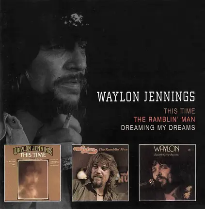 Waylon Jennings - This Time / The Ramblin' Man / Dreaming My Dreams