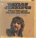 Double LP - Waylon Jennings - Most Wanted Nashville Rebel - Gatefold