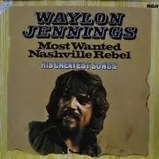 Double LP - Waylon Jennings - Most Wanted Nashville Rebel