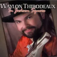 Waylon Thibodeaux - In Jackson Square