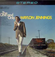 Waylon Jennings - The One And Only Waylon Jennings