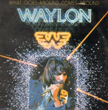 Waylon Jennings - What Goes Around Comes..