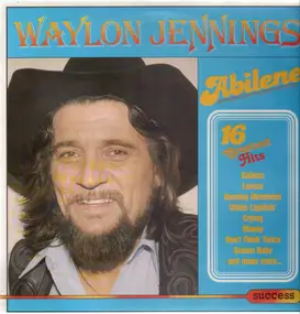 Waylon Jennings - Abilene - 16 Geatest Hits