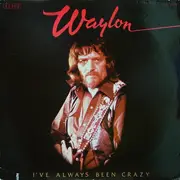 LP - Waylon Jennings - I've Always Been Crazy