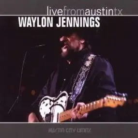 Waylon Jennings - Live From Austin, TX '84