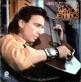 Waylon Jennings - Ruby, Don't Take Your Love To Town