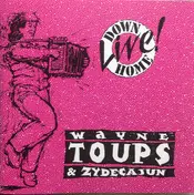 Wayne Toups & Zydecajun - Live Down Home