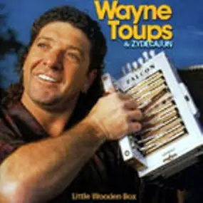 Wayne Toups - Little Wooden Box