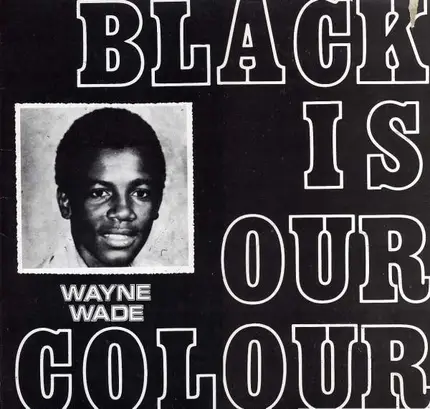 Wayne Wade - Black Is Our Colour